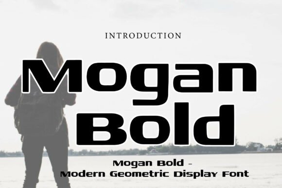 Command Attention with Mogan Bold: A Powerful Display Typeface