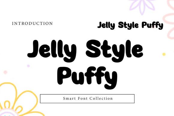 Jelly Style Puffy: A Fun and Friendly Font