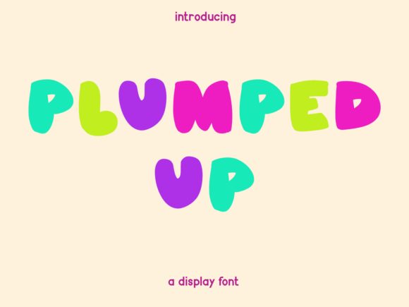 Plumped Up: A Playful Display Font for Joyful Designs