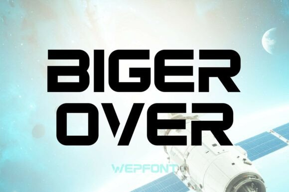Unleash Modern Boldness with the BIGER OVER Font